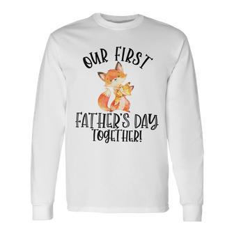 Fox Dad Our First Father's Day 2024 Together Long Sleeve T-Shirt - Monsterry AU