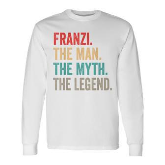 Franzi The Man The Myth The Legend Lustiges Geschenk Franzi Langarmshirts - Geschenkecke