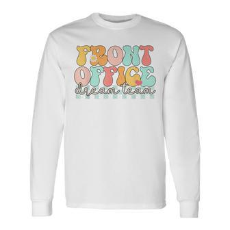 Front Office Dream Team Squad Crew Administrative Assistant Long Sleeve T-Shirt | Mazezy