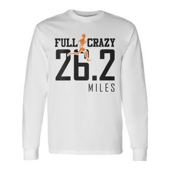 Full Crazy 262 Miles Cross Country Marathon Runner Long Sleeve T-Shirt - Monsterry