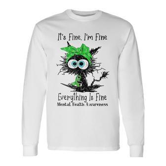 Black Cat Its Fine I'm Fine Mental Health Awareness Long Sleeve T-Shirt | Mazezy