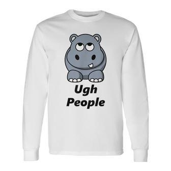Cute Hippo T Ugh People Eye Rolling Hippo Long Sleeve T-Shirt - Monsterry UK