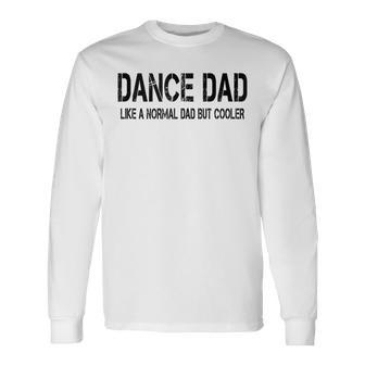 Fathers Day Dance Dad Husband Dancer Dad Mens Long Sleeve T-Shirt - Seseable