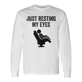 Just Resting My Eyes Recliner Dad Joke Father's Day Long Sleeve T-Shirt - Seseable