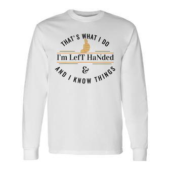 For Lefties Lefty Left Handed Long Sleeve T-Shirt - Monsterry AU