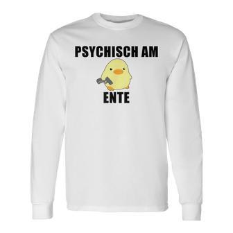 Psychisch Am Ente Langarmshirts - Geschenkecke