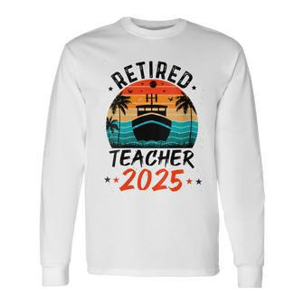 Retirement 2025 Teacher Class Of 2025 Father's Day Dad Long Sleeve T-Shirt - Thegiftio UK