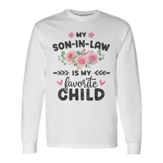 Son-In-Law Favorite Child For Mom-In-Law Long Sleeve T-Shirt - Seseable
