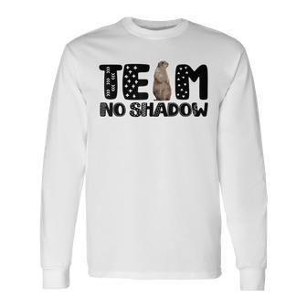 Team Cute Groundhog No Shadow Vintage Groundhog Day Long Sleeve T-Shirt - Monsterry