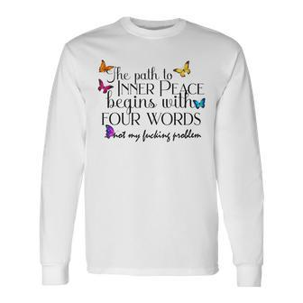 Yoga Inner Peace The Path To Inner Peace Begins With Long Sleeve T-Shirt - Monsterry DE