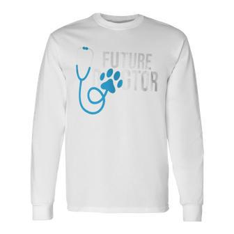 Future Dogtor Dog Animal Lover Vet Veterinarian Veterinary Long Sleeve T-Shirt - Monsterry