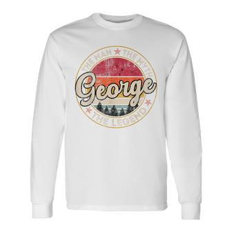 George The Man The Myth The Legend Personalized Name Long Sleeve T-Shirt - Monsterry AU