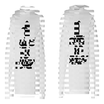 Gets No Pussy Adult Humor Long Sleeve T-Shirt - Seseable