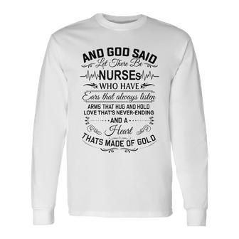And God Said Let There Be Nurses Who Have Ears Long Sleeve T-Shirt | Seseable CA