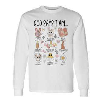 God Says I Am Easter Day Long Sleeve T-Shirt | Mazezy