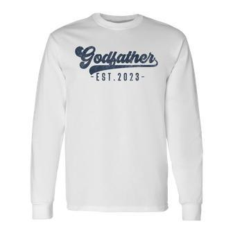 Godfather Est 2023 Godfather To Be New God Dad Long Sleeve T-Shirt - Monsterry UK