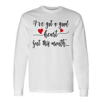 Good Heart Mouthy & Attitude Long Sleeve T-Shirt - Monsterry DE