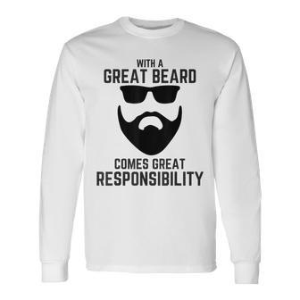 Great Beard Comes Great Responsibility T Beard Long Sleeve T-Shirt - Monsterry AU