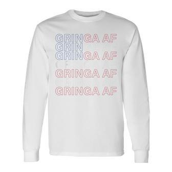 Gringa Af Patriotic For Chicanas Or New Citizens On July 4 Long Sleeve T-Shirt - Monsterry UK
