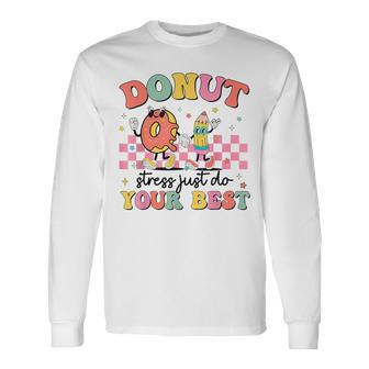 Groovy Donut Stress Just Do Your Best Testing Day Teachers Long Sleeve T-Shirt - Seseable