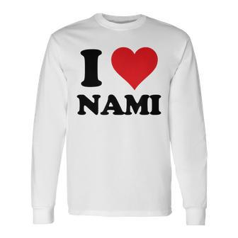 I Heart Nami First Name I Love Personalized Stuff Long Sleeve T-Shirt - Thegiftio UK