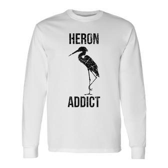 Heron Addict Pun Bird Watching Long Sleeve T-Shirt - Monsterry AU