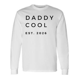 Herren Daddy Cool Est 2026 Für Papaatertag Weihnachten Langarmshirts - Geschenkecke