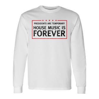 House Music Lover Quote Dj Edm Raver Long Sleeve T-Shirt - Monsterry CA