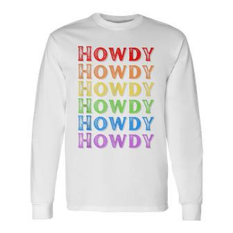 Howdy Gay Pride Flag Nashville For Lgbtq Tennessee Queer Long Sleeve T-Shirt - Monsterry