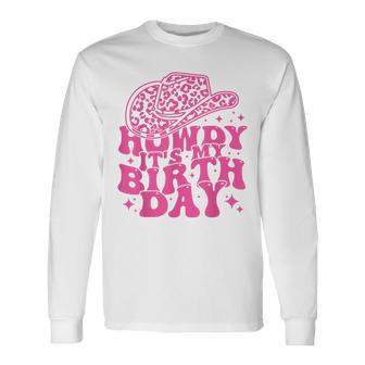 Howdy It's My Birthday Retro Western Cowgirl Cowboy Hat Long Sleeve T-Shirt - Monsterry CA