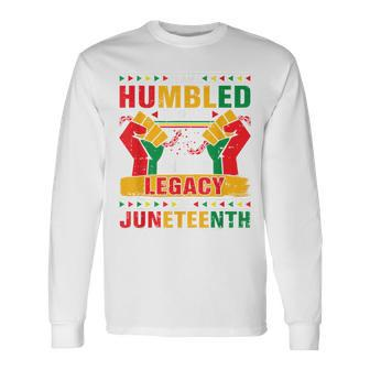 I Am Humbled To Share In The Legacy Junenth Black History Long Sleeve T-Shirt - Monsterry AU