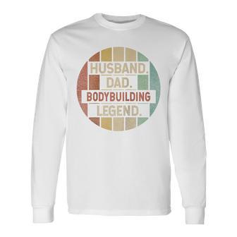 Husband Dad Bodybuilding Legend Vintage Long Sleeve T-Shirt - Monsterry