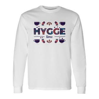 Hygge Time Enjoying Simple Things In Life Long Sleeve T-Shirt - Monsterry AU