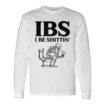 Ibs I Be Shittin' Skeleton Long Sleeve T-Shirt | Mazezy