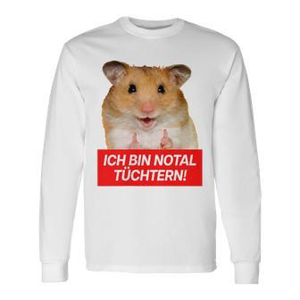 Ich Bin Notal Tüchtern Hamster Meme Total Schüchtern Langarmshirts - Seseable