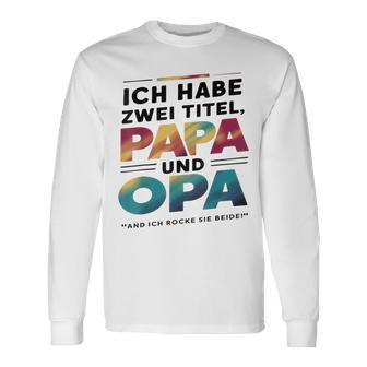 Ich Habe Zwei Titel Papa Und Opa -Atertagsgeschenk Langarmshirts - Geschenkecke