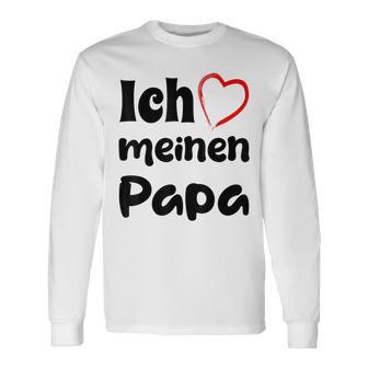 Ich Liebe Meinen Papa Trag Es Zumatertag Langarmshirts - Geschenkecke