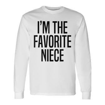 I'm The Favorite Niece Long Sleeve T-Shirt - Monsterry DE