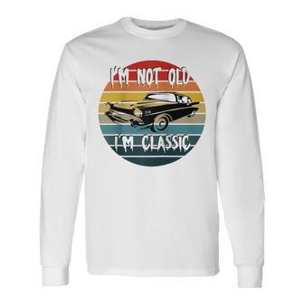 I'm Not Old I'm Classic Car Geburtstag Papa Opa Herren Damen Raglan Langarmshirts - Geschenkecke