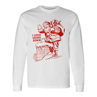 Inappropriate Christmas Santa Claus I Love Going Down Long Sleeve T-Shirt - Monsterry