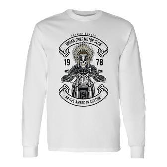 Indian Chief Biker Native American Motorcycle Motocross Long Sleeve T-Shirt - Monsterry AU