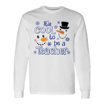 It's Cool To Be A Teacher Long Sleeve T-Shirt - Monsterry UK