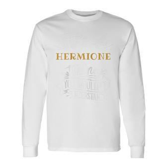 It's A Hermione Thing You Wouldn't Understand Custom Name Long Sleeve T-Shirt - Seseable