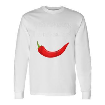 If It's Not Spicy I'm Not Eating Quote Food Long Sleeve T-Shirt - Monsterry CA