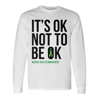 It's Ok Not To Be Ok Mental Health Awareness Ribbon Long Sleeve T-Shirt - Seseable