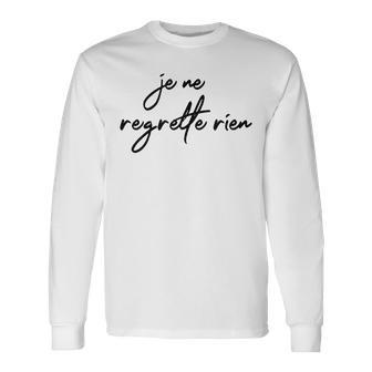 Je Ne Regrette Rien No Regrets Fun France Langarmshirts - Seseable