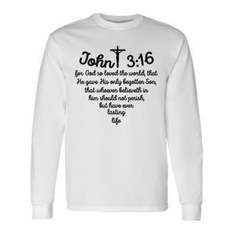 John 316 For God So Loved The World Jesus Christian Long Sleeve T-Shirt - Monsterry