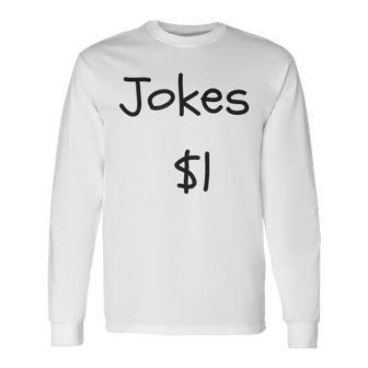 Jokes $1 Comedian Dad Joke Long Sleeve T-Shirt - Monsterry UK