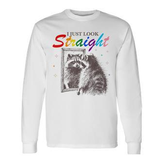 I Just Look Straight Raccoon Queer Gay Les Lgbt Meme Long Sleeve T-Shirt - Monsterry
