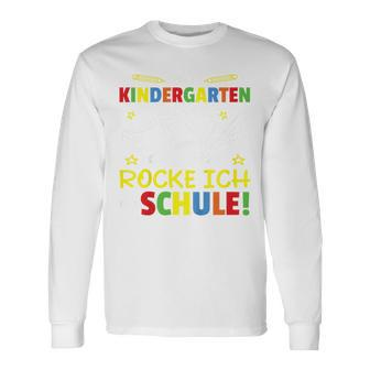 Kindergarten Abschied Jetzt Rocke Ich Die Schule Kindergarten Farewell Langarmshirts - Seseable